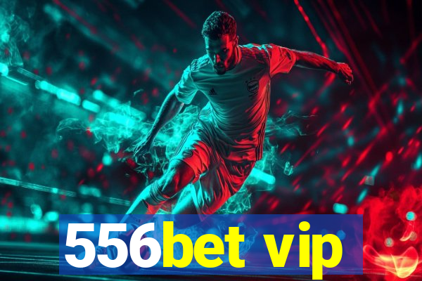 556bet vip